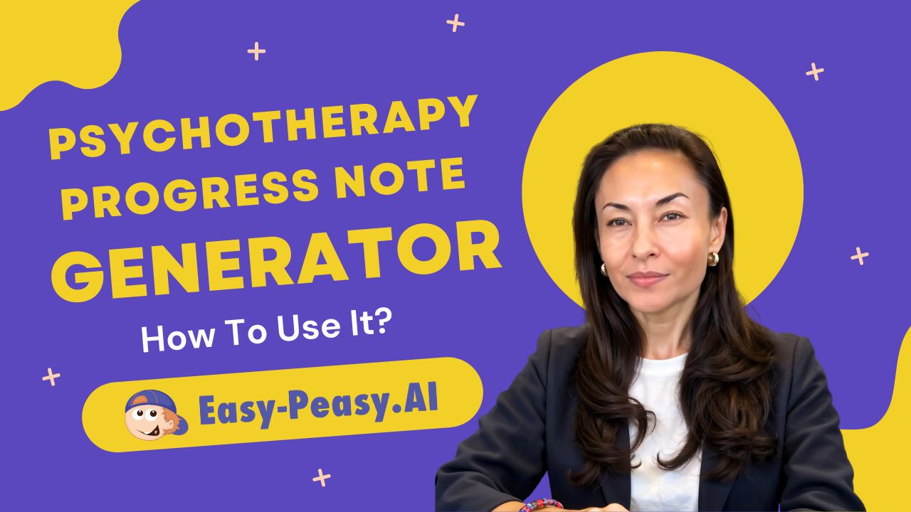 How to Use Easy-Peasy.AI’s Psychotherapy Progress Note Generator