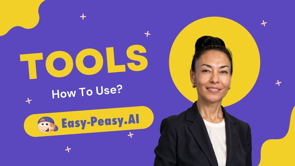 A Comprehensive Guide to Using Easy-Peasy.AI Tools